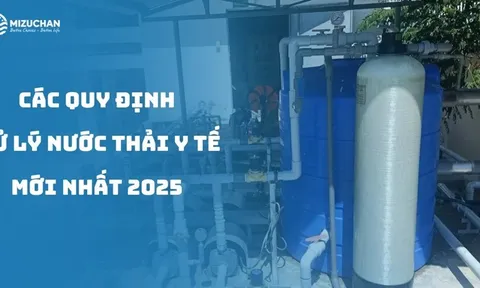 Quy định xử lý nước thải y tế mới nhất tại Việt Nam - Doanh nghiệp và bệnh viện cần biết
