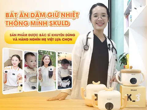 Bát ăn dặm giữ nhiệt thông minh SKULD - Sản phẩm được bác sĩ khuyên dùng và hàng nghìn mẹ Việt lựa chọn
