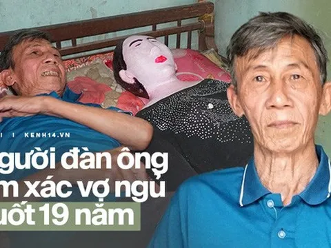Người đàn ông 19 năm ngủ bên xác vợ và những chuyện rùng rợn chưa từng kể