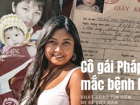 Cô gái Pháp mắc bệnh hiếm khát khao tìm kiếm mẹ đẻ Việt Nam: "Tôi chưa bao giờ ghét mẹ"