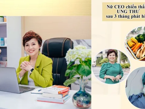 Nữ CEO khỏi ung thư sau 3 tháng: 2 điều quan trọng làm tế bào ác tính "không cánh mà bay"
