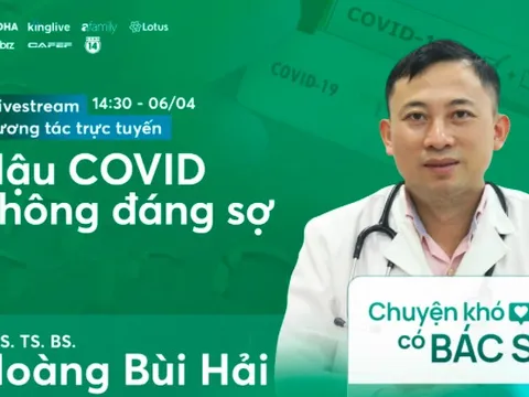 Livestream "Hậu COVID không đáng sợ": Cùng chuyên gia giải đáp nỗi lo hậu COVID-19