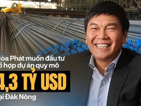 Hòa Phát muốn đầu tư tổ hợp dự án quy mô 4,3 tỷ USD tại Đăk Nông