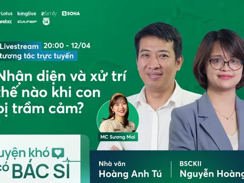 Phát hiện, xử trí khi con bị trầm cảm: Chỉ dẫn của BS BV Bạch Mai và Nhà văn Hoàng Anh Tú