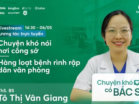 [Livestream] Chuyện khó nói nơi công sở: Hàng loạt bệnh rình rập dân văn phòng