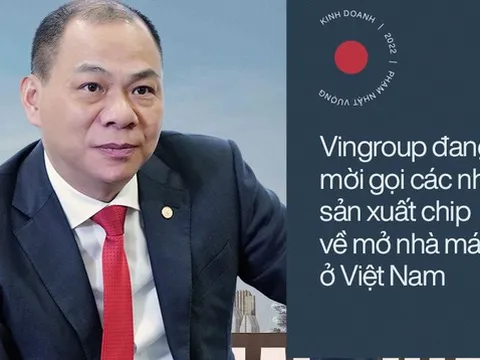 Tỷ phú Phạm Nhật Vượng: Chúng tôi mời các nhà sản xuất chip về mở nhà máy ở Việt Nam, ưu đãi miễn tiền thuê đất, thuê nhà xưởng 10-15 năm