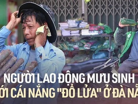 Ảnh: Người lao động vật vã mưu sinh dưới cái nắng "đổ lửa" ở Đà Nẵng