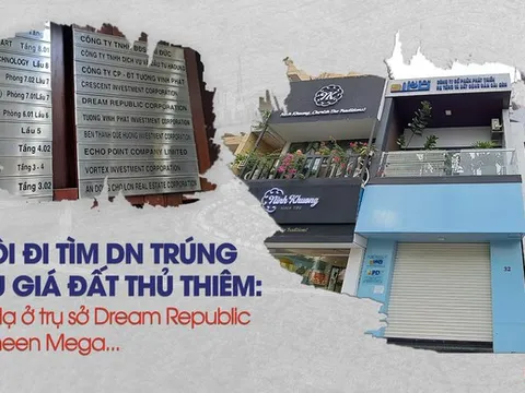 Tôi đi tìm DN trúng đấu giá đất Thủ Thiêm: Điều lạ ở trụ sở Dream Republic và Sheen Mega...