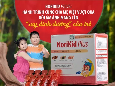 NoriKid Plus: Hành trình cùng cha mẹ Việt vượt qua nỗi ám ảnh mang tên “suy dinh dưỡng” của trẻ