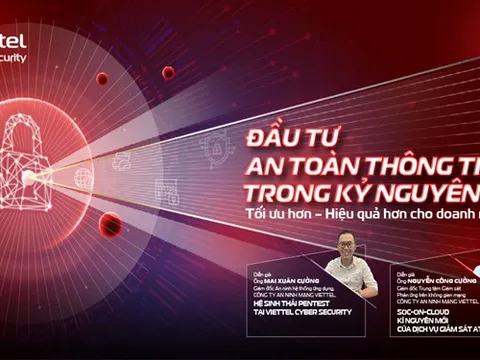 Viettel Cyber Security giải bài toán đầu tư ATTT hiệu quả trong kỷ nguyên số