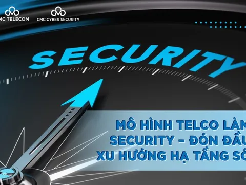 Mô hình Telco làm Security – Xu hướng hạ tầng số an toàn bảo mật