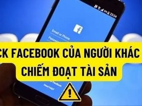 Cảnh báo thủ đoạn hack Facebook để lừa đảo chiếm đoạt tài sản