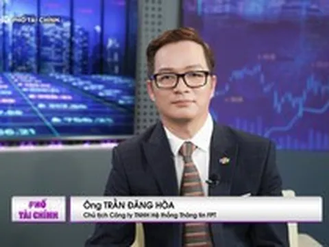 Chủ tịch FPT IS: Ngành tài chính, ngân hàng, chứng khoán của Việt Nam đang có lợi thế rất lớn so với thế giới