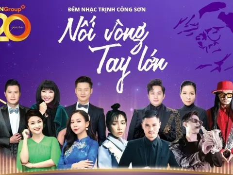 Đêm nhạc Trịnh Công Sơn: "Nối vòng tay lớn" - 20 năm một chặng đường