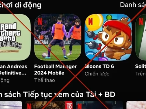 Yêu cầu Netflix dừng phát hành game không phép tại Việt Nam trước 25/4