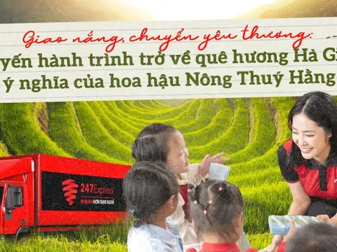 Giao nắng, chuyển yêu thương: Chuyến hành trình trở về quê hương Hà Giang ý nghĩa của hoa hậu Nông Thuý Hằng