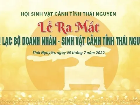 Ra mắt CLB Doanh nhân Sinh Vật Cảnh tỉnh Thái Nguyên